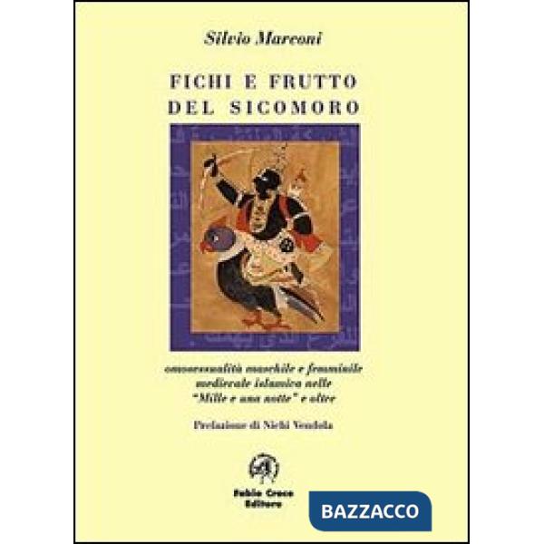 Fichi e frutti del sicomoro. Omosessualità maschile e femminile medievale islami