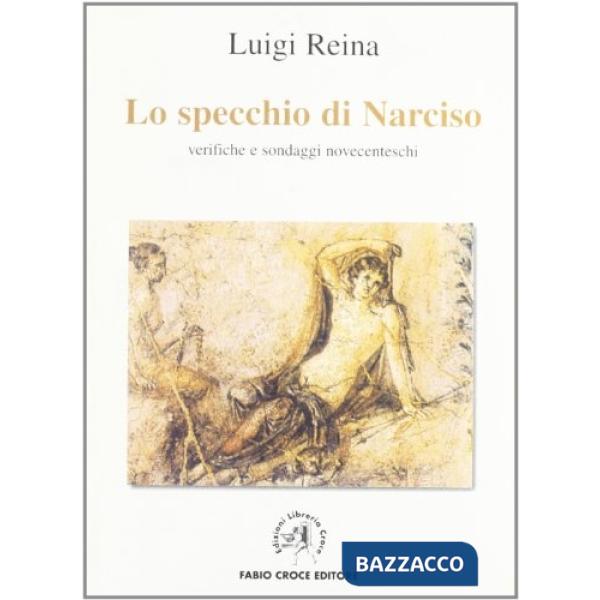 Specchio di Narciso. Verifiche e sondaggi novecenteschi
