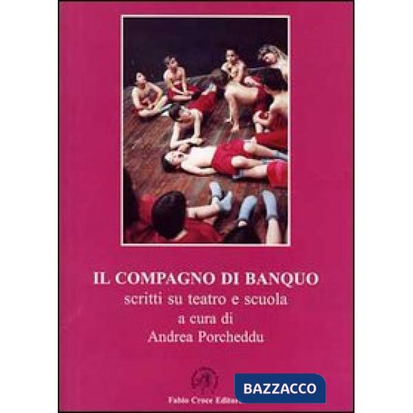 Compagno di banquo. Scritti su teatro e scuola (Il)