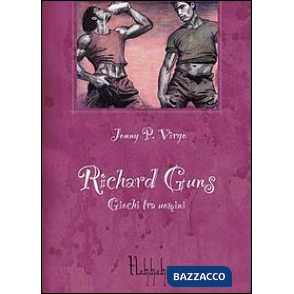 Richard Guns. Giochi tra uomini