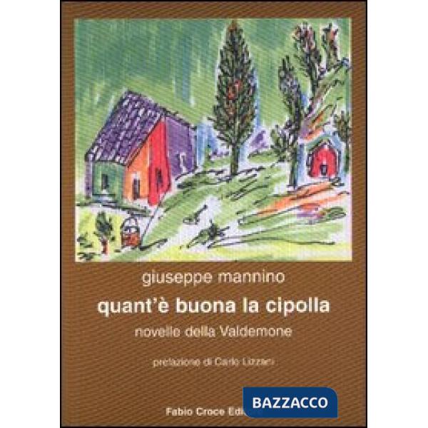 Quant'è buona la cipolla. Novelle della Valdemone