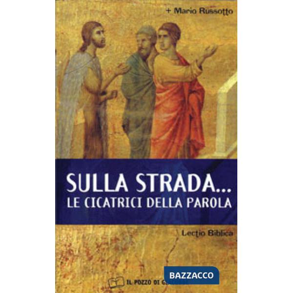 Sulla strada... le cicatrici della parola