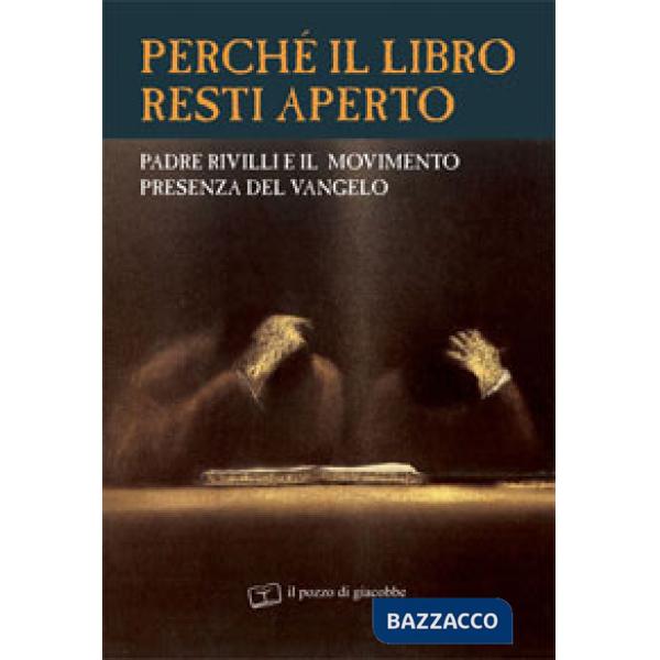 Perché il libro resti aperto. Padre Rivilli e il movimento presenza del vangelo