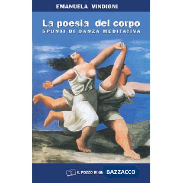 Poesia del corpo. Spunti di danza meditativa (La)