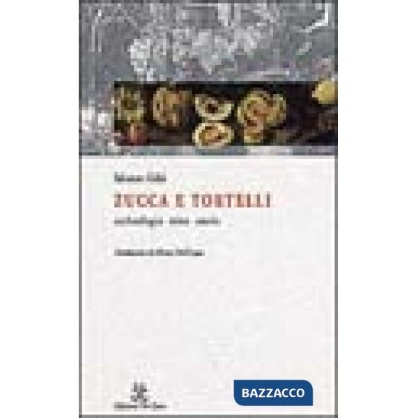 Zucca e tortelli. Archeologia, mito, storia