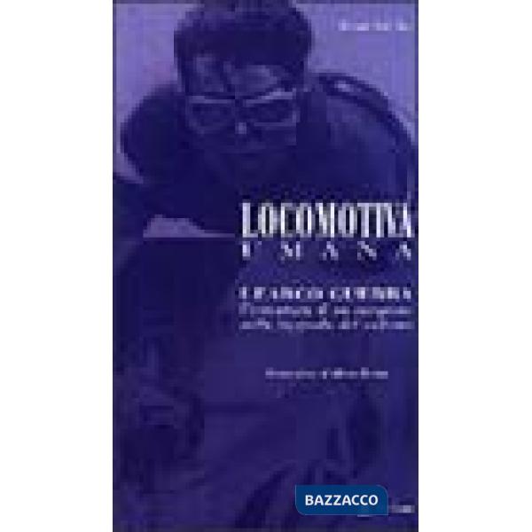 Locomotiva umana. L'Avventura di Learco Guerra campione di ciclismo