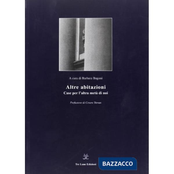 Altre abitazioni. Case per l'altra metà di noi