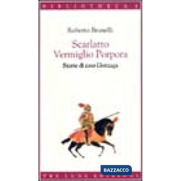 Scarlatto vermiglio porpora. Storie di casa Gonzaga