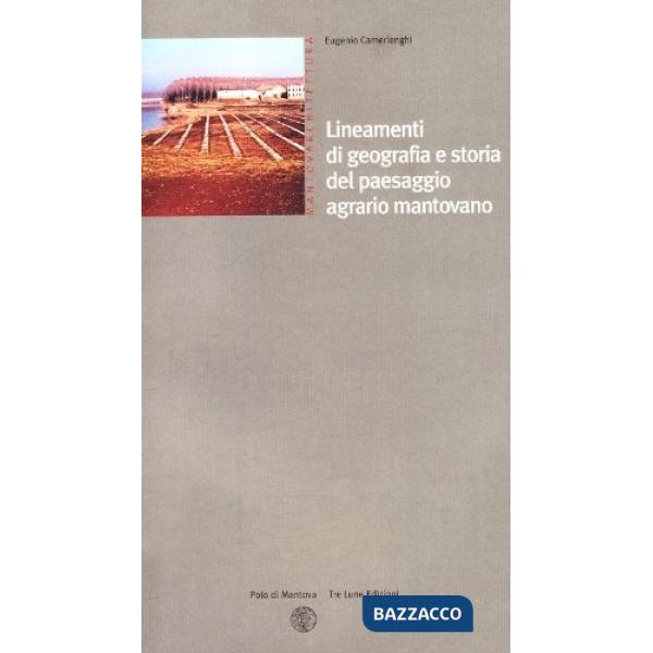 Lineamenti di geografia e storia del paesaggio agrario mantovano