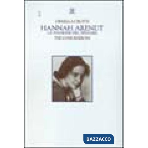Hannah Arendt. La passione del pensare