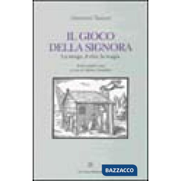 Gioco della signora. La strega, il rito, la magia (Il)