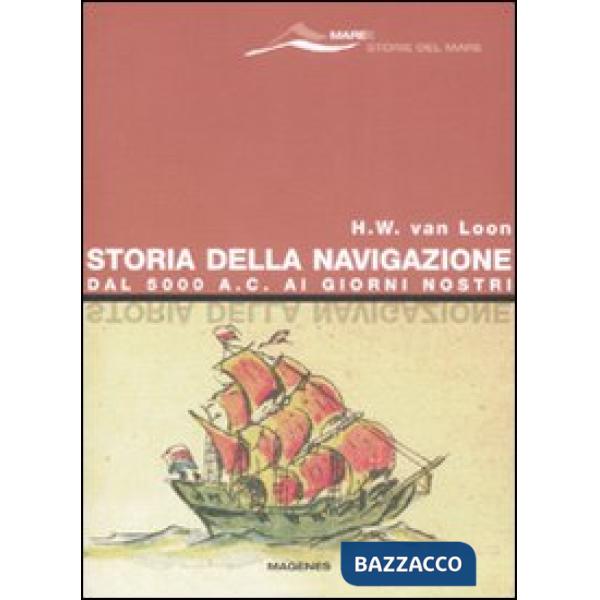Storia della navigazione. Dal 5000 a. C. ai giorni nostri