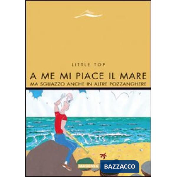 A me mi piace il mare. Ma sguazzo anche in altre pozzanghere