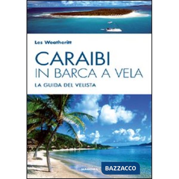 Caraibi in barca a vela. La guida del velista