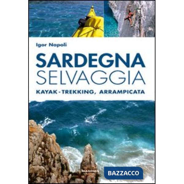 Sardegna selvaggia. Kajak-trekking, arrampicata