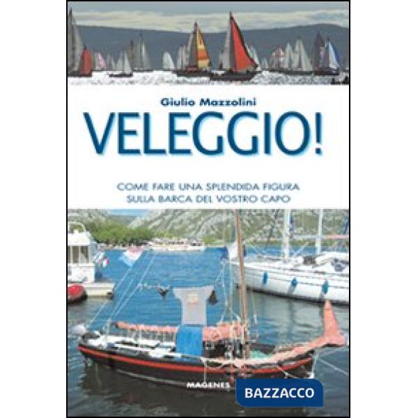 Veleggio! Come fare una splendida figura sulla barca del vostro capo