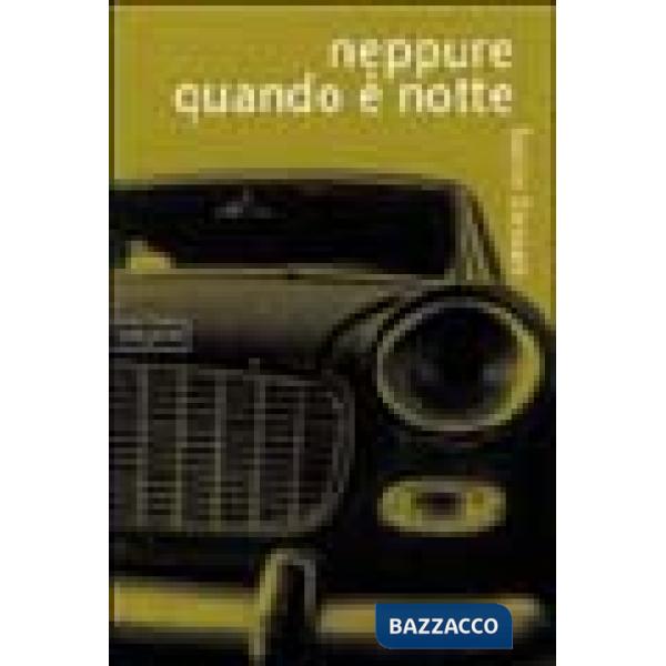 Neppure quando è notte