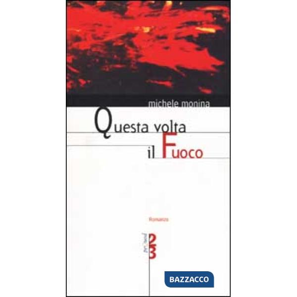 Questa volta il fuoco