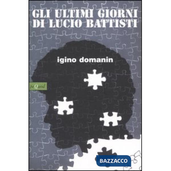 Ultimi giorni di Lucio Battisti (Gli)