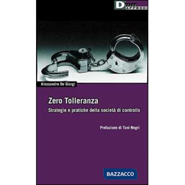 Zero tolleranza. Strategia e pratiche della società di controllo