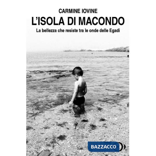 Isola di Macondo. La bellezza che resiste tra le onde delle Egadi (L')