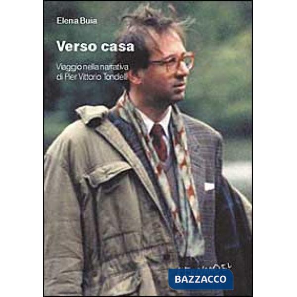 Verso casa. Viaggio nella narrativa di Pier Vittorio Tondelli