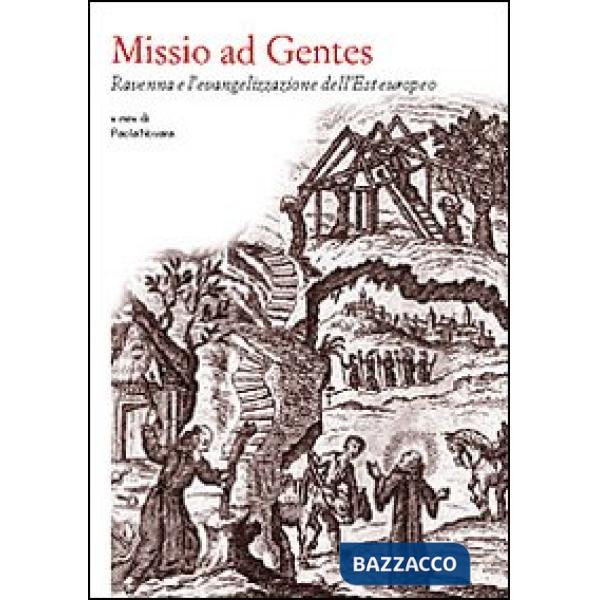 Missio ad gentes. Ravenna e l'evangelizzazione dell'Est europeo
