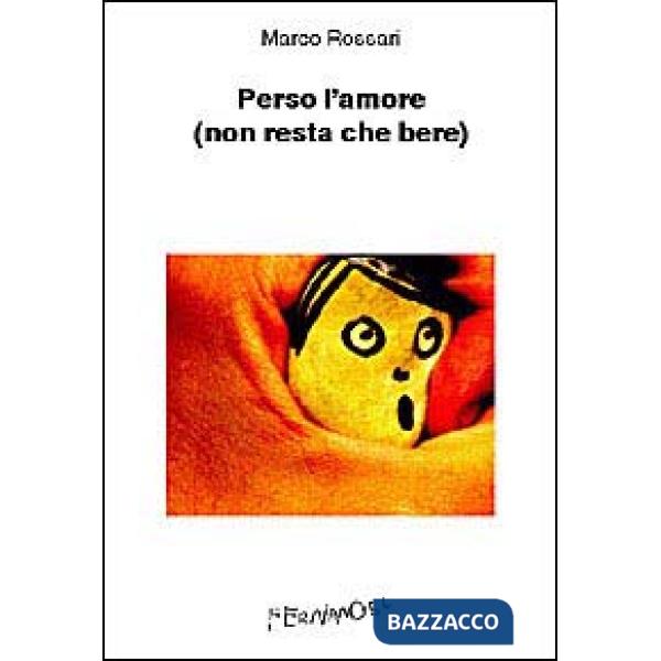 Perso l'amore (non resta che bere)