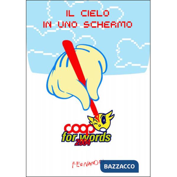 Cielo in uno schermo. Coop for words 2004 (Il)