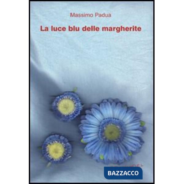 Luce blu delle margherite (La)