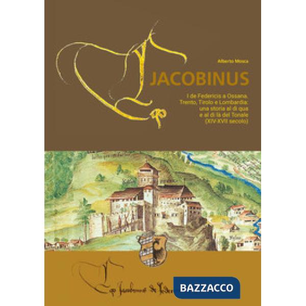 Eco Jacobinus. I de Federicis a Ossana. Trento, Tirolo e Lombardia: una storia a