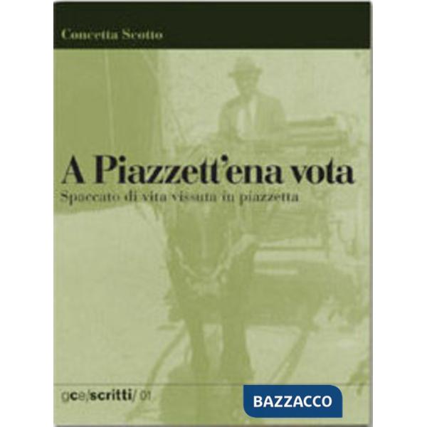 Piazzett 'e na vota. Spaccato di vita vissuta in piazzetta (A)
