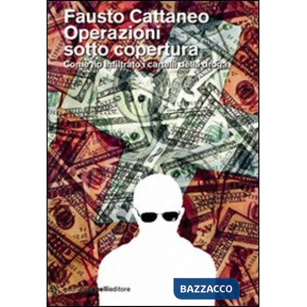 Operazioni sotto copertura. Come ho infiltrato i cartelli della droga