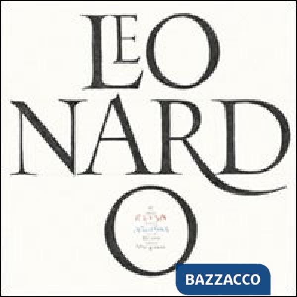 Leonardo. Ediz. illustrata