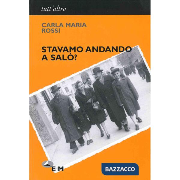 Stavamo andando a Salò?