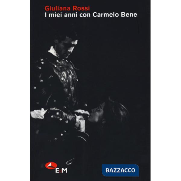Miei anni con Carmelo Bene (I)