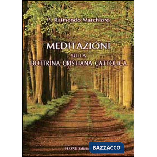 Meditazioni sulla dottrina cristiana cattolica