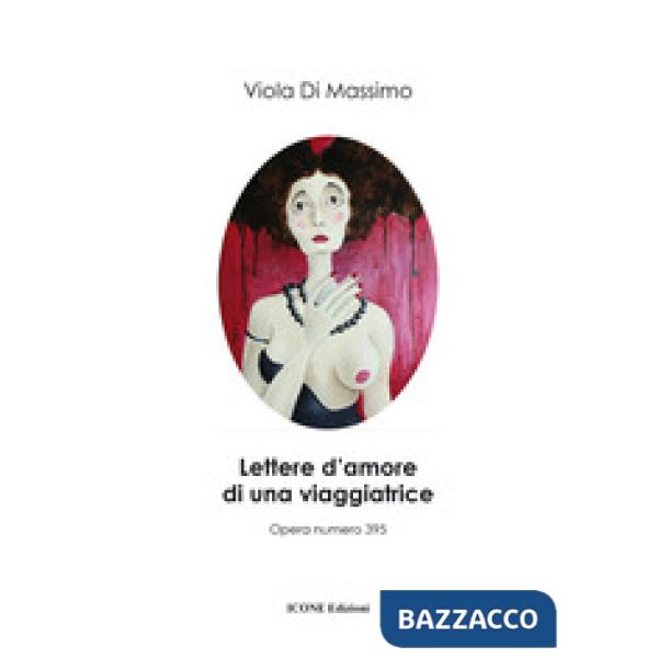 Lettere d'amore di una viaggiatrice. Ediz. illustrata