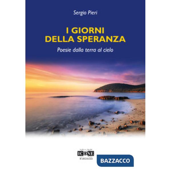 Giorni della speranza. Poesie dalla terra al cielo (I)