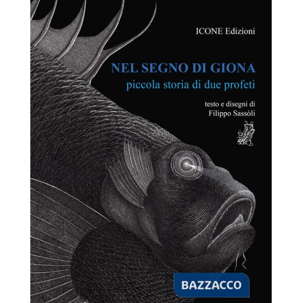 Nel segno di Giona. Piccola storia di due profeti. Ediz. illustrata