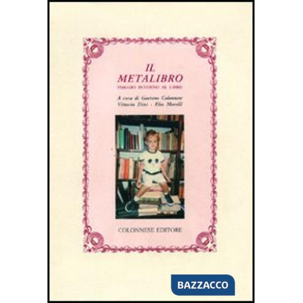Metalibro. Viaggio intorno al libro (Il)