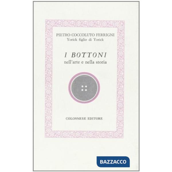 Bottoni. Nell'arte e nella storia (I)