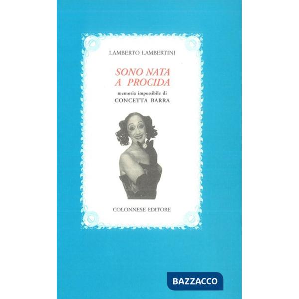 Sono nata a Procida. Memoria impossibile di Concetta Barra