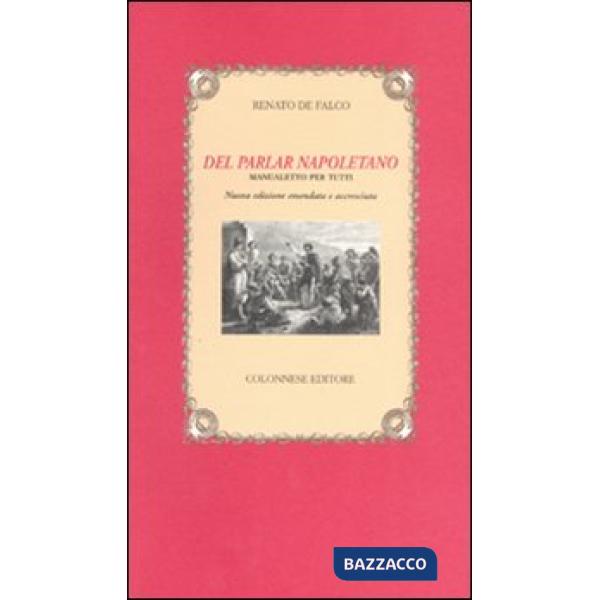 Del parlar napoletano. Manualetto per tutti