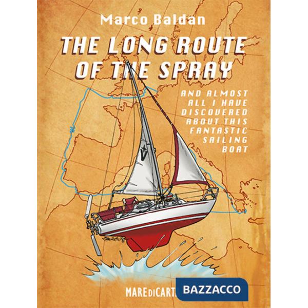 Long route of the spray. And almost all I have discovered about this fantastic sailing boat! (The)