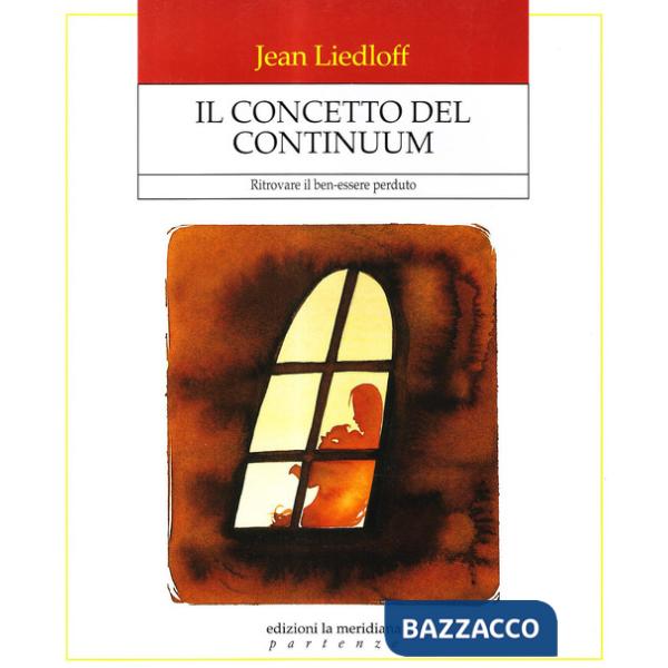 Concetto del continuum. Ritrovare il ben-essere perduto (Il)