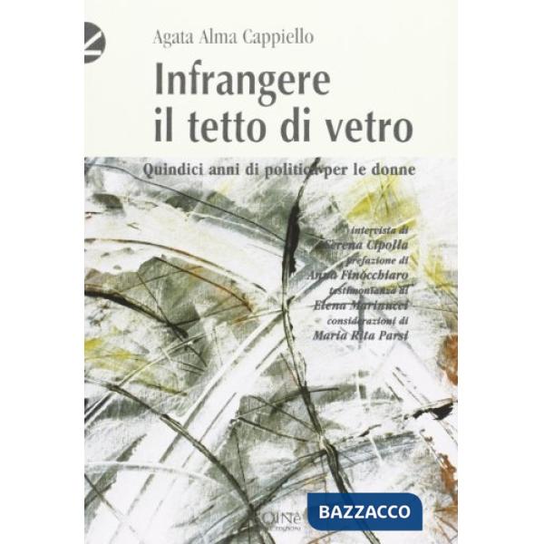 Infrangere il tetto di vetro. Quindici anni di politica per le donne