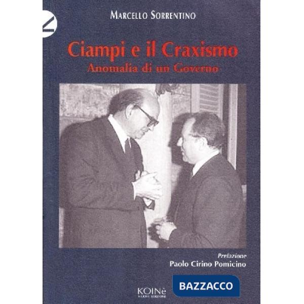 Ciampi e il craxismo. Anomalia di un governo