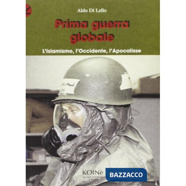 Prima guerra globale. L'islamismo, l'Occidente, l'apocalisse