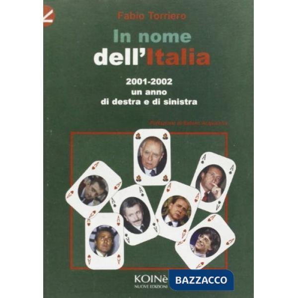 In nome dell'Italia. 2001-2002 un anno di Destra e di Sinistra